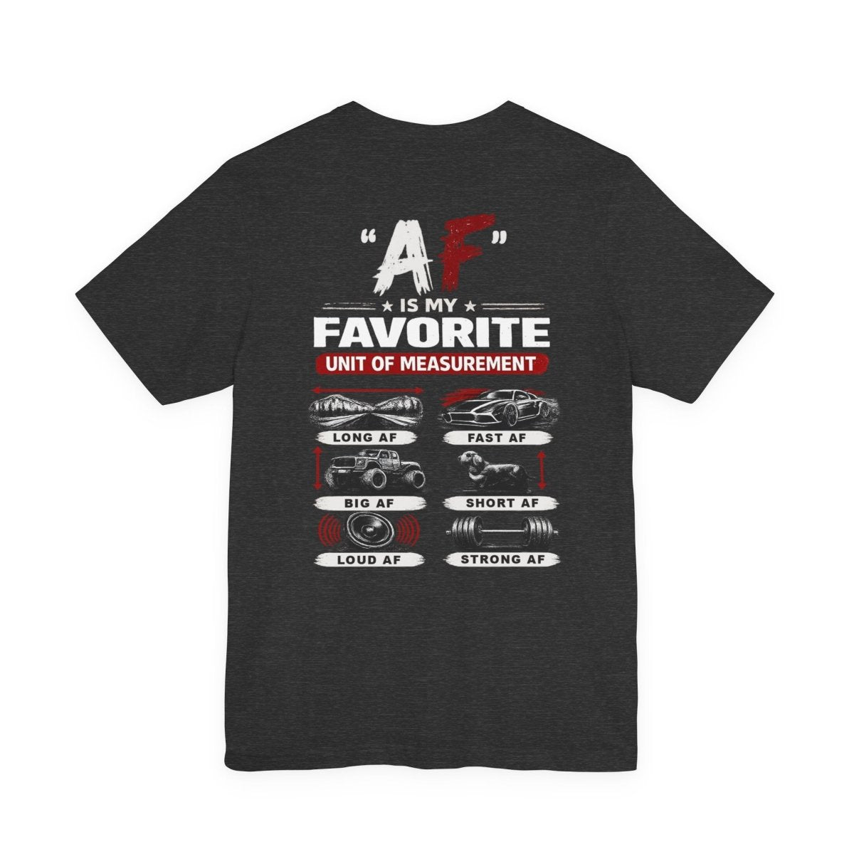 AF Is My Favorite Measurement Funny Front & Back Bella+Canvas 3001 T-Shirt | AF Edition Graphic Tee - Anything AF