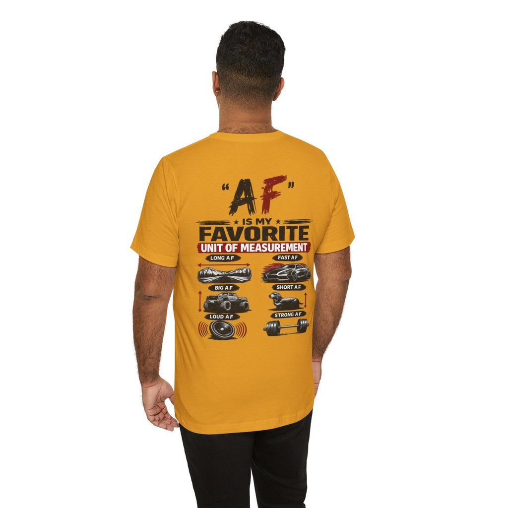 AF Is My Favorite Measurement Funny Front & Back Bella+Canvas 3001 T-Shirt | AF Edition Graphic Tee - Anything AF