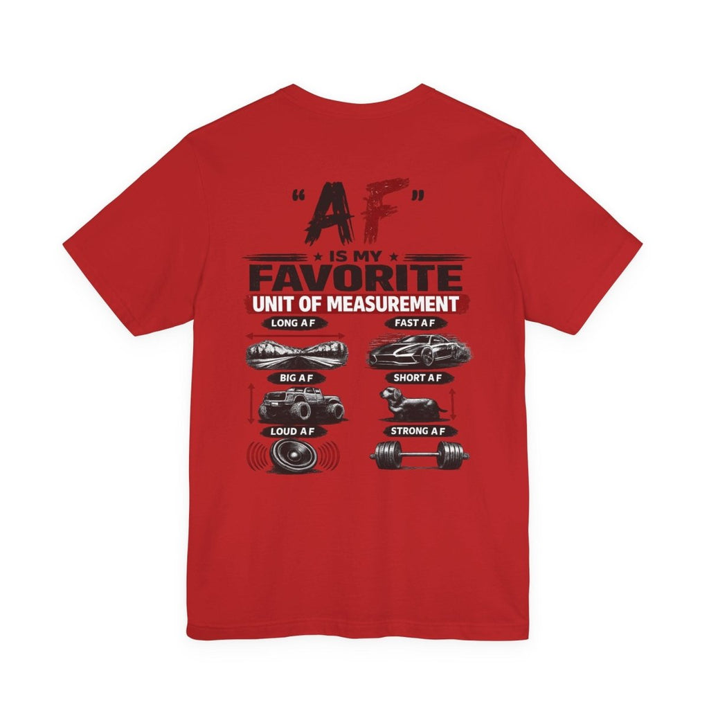 AF Is My Favorite Measurement Funny Front & Back Bella+Canvas 3001 T-Shirt | AF Edition Graphic Tee - Anything AF