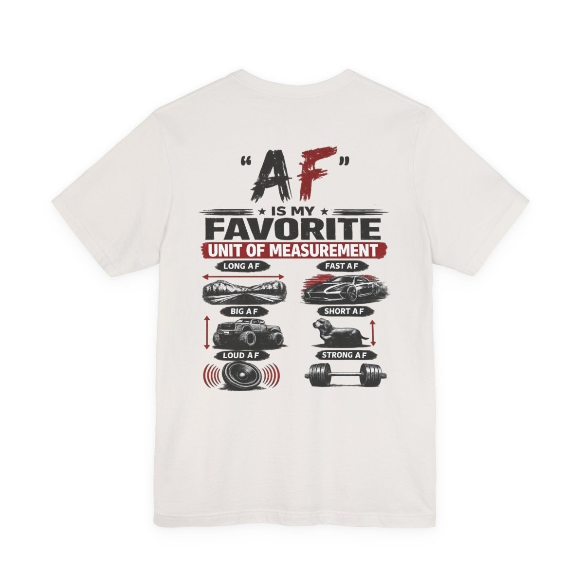 AF Is My Favorite Measurement Funny Front & Back Bella+Canvas 3001 T-Shirt | AF Edition Graphic Tee - Anything AF