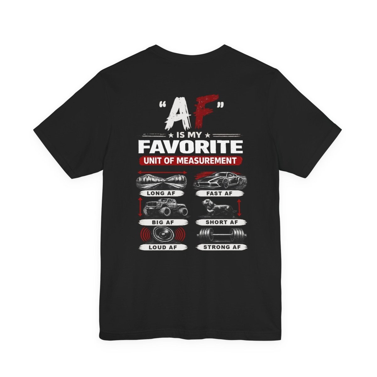 AF Is My Favorite Measurement Funny Front & Back Bella+Canvas 3001 T-Shirt | AF Edition Graphic Tee - Anything AF