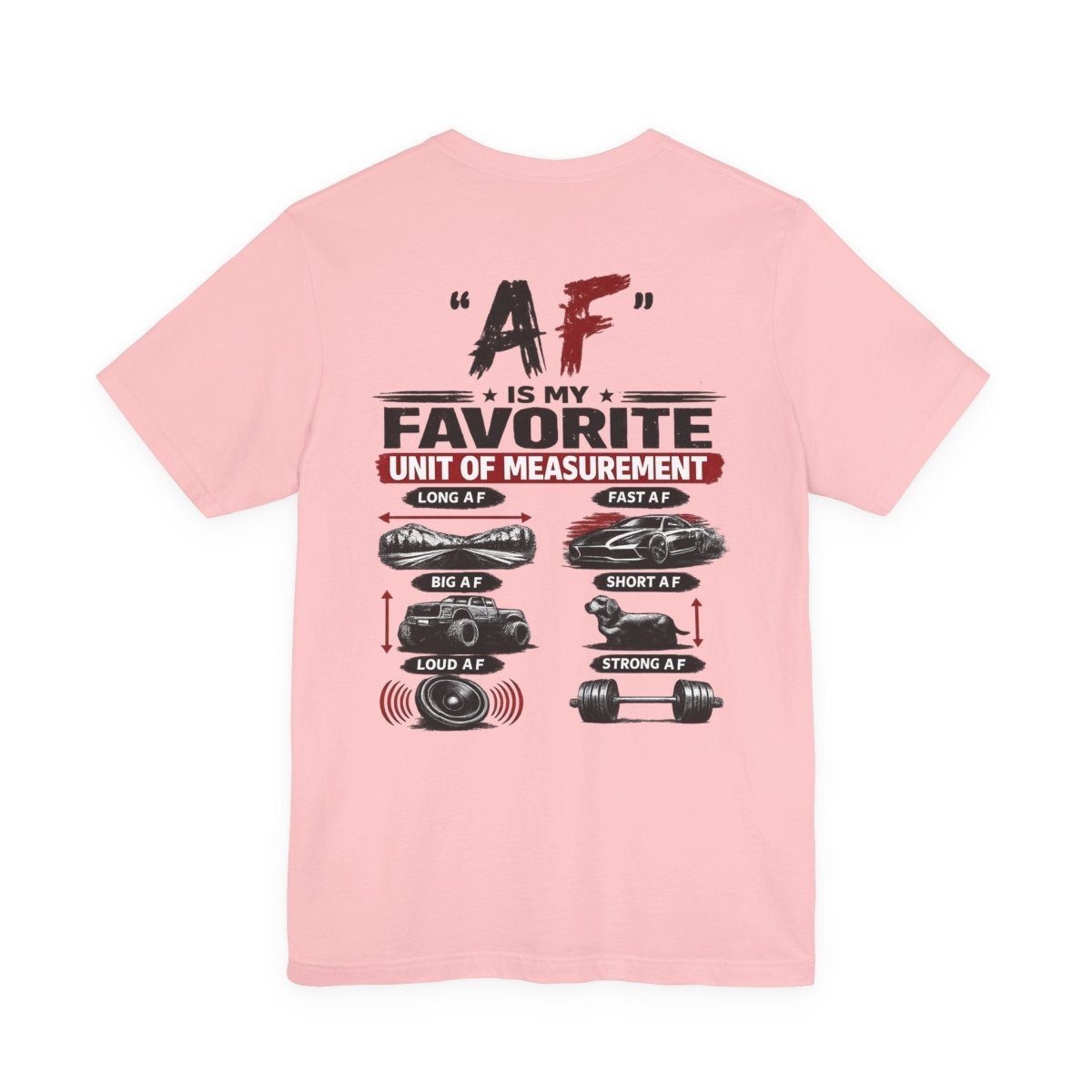 AF Is My Favorite Measurement Funny Front & Back Bella+Canvas 3001 T-Shirt | AF Edition Graphic Tee - Anything AF