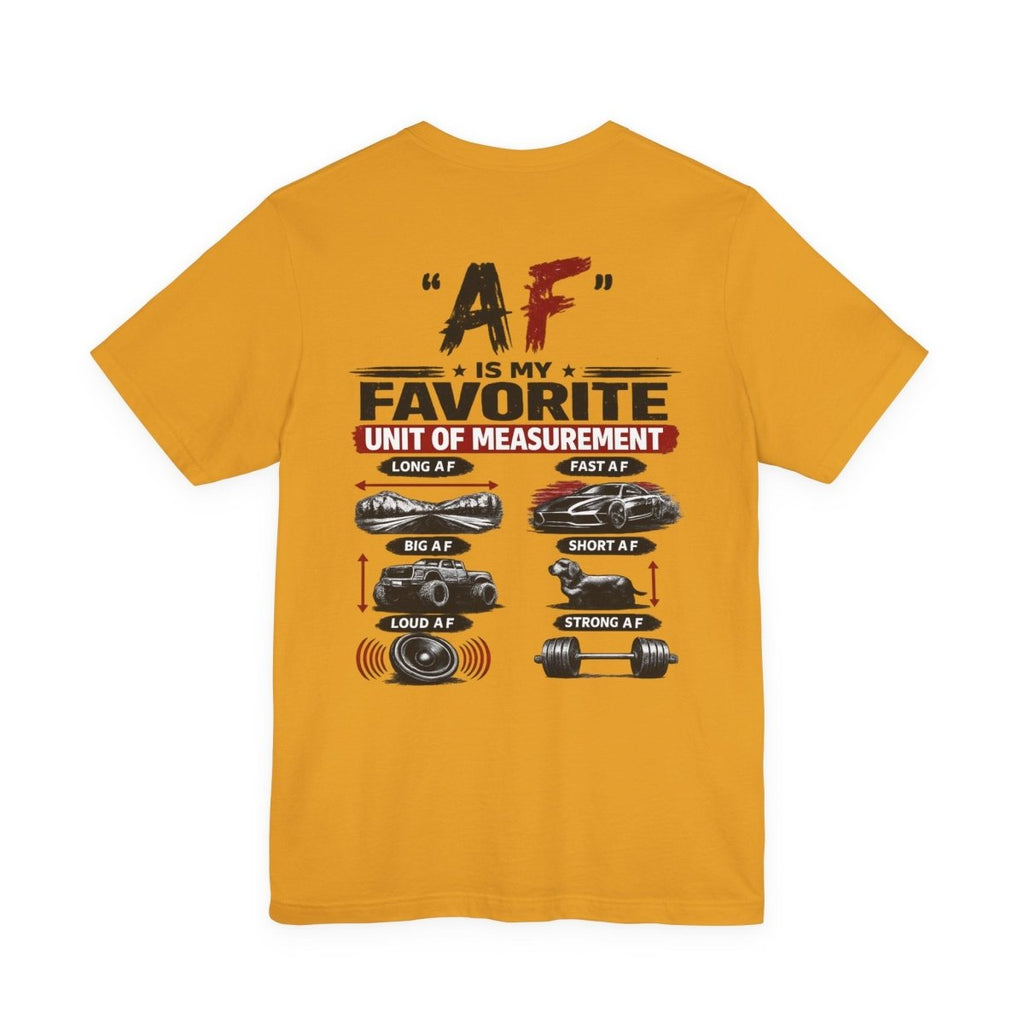 AF Is My Favorite Measurement Funny Front & Back Bella+Canvas 3001 T-Shirt | AF Edition Graphic Tee - Anything AF