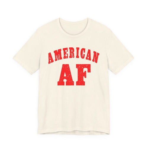 American AF Shirt | Patriotic USA Pride Graphic Tee for Proud Americans - Anything AF