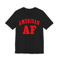 American AF Shirt | Patriotic USA Pride Graphic Tee for Proud Americans - Anything AF