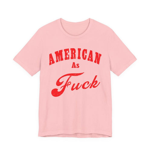 American As Fuck Shirt | Bold Patriotic USA Graphic for Freedom Lovers | Uncensored / NSFW Version - Anything AF