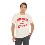 American As Fuck Shirt | Bold Patriotic USA Graphic for Freedom Lovers | Uncensored / NSFW Version - Anything AF