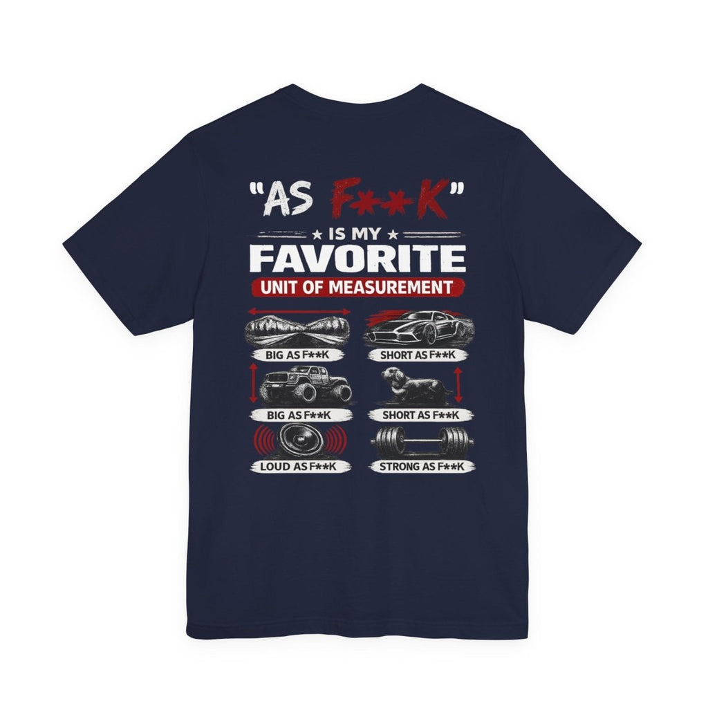 As F**K Is My Favorite Measurement Funny Front & Back Bella+Canvas 3001 T-Shirt | Slightly Salty Edition - Anything AF