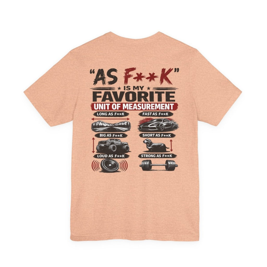 As F**K Is My Favorite Measurement Funny Front & Back Bella+Canvas 3001 T-Shirt | Slightly Salty Edition - Anything AF