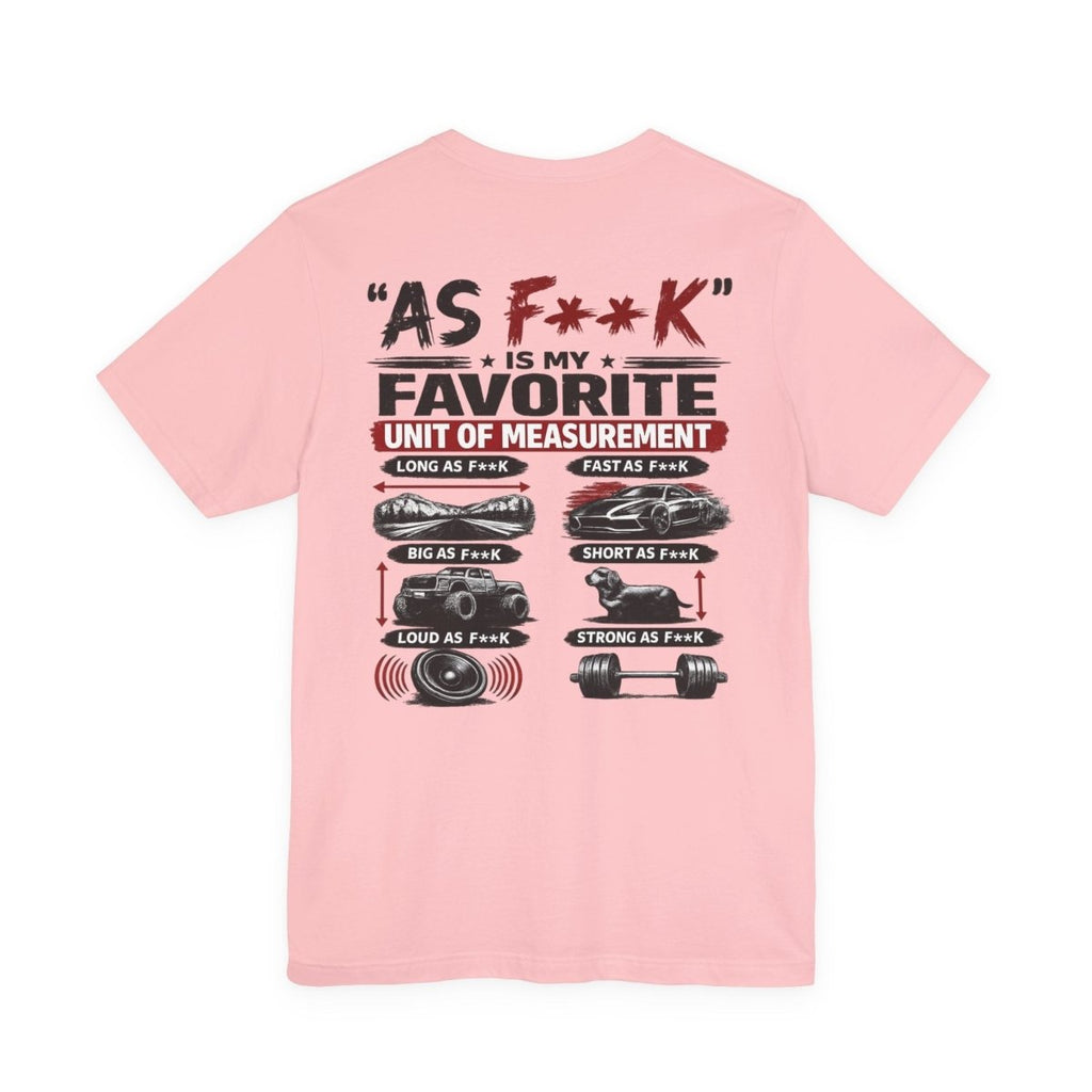 As F**K Is My Favorite Measurement Funny Front & Back Bella+Canvas 3001 T-Shirt | Slightly Salty Edition - Anything AF