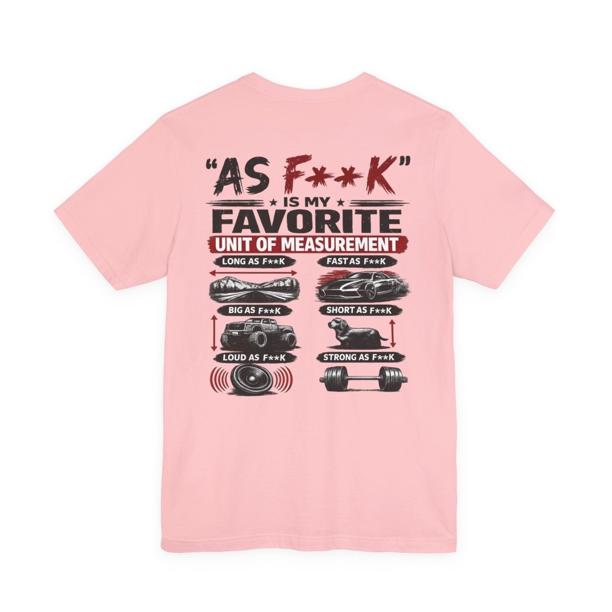 As F**K Is My Favorite Measurement Funny Front & Back Bella+Canvas 3001 T-Shirt | Slightly Salty Edition - Anything AF