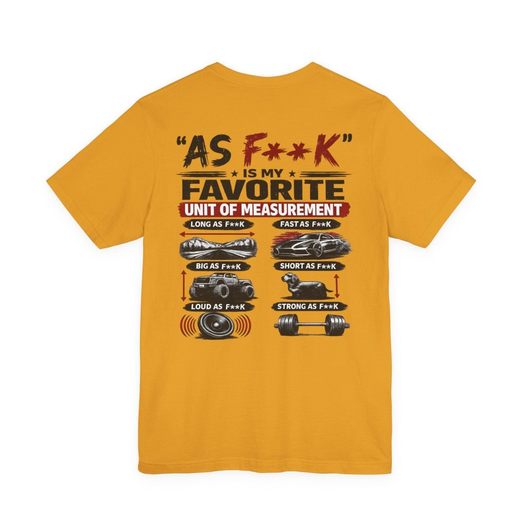 As F**K Is My Favorite Measurement Funny Front & Back Bella+Canvas 3001 T-Shirt | Slightly Salty Edition - Anything AF