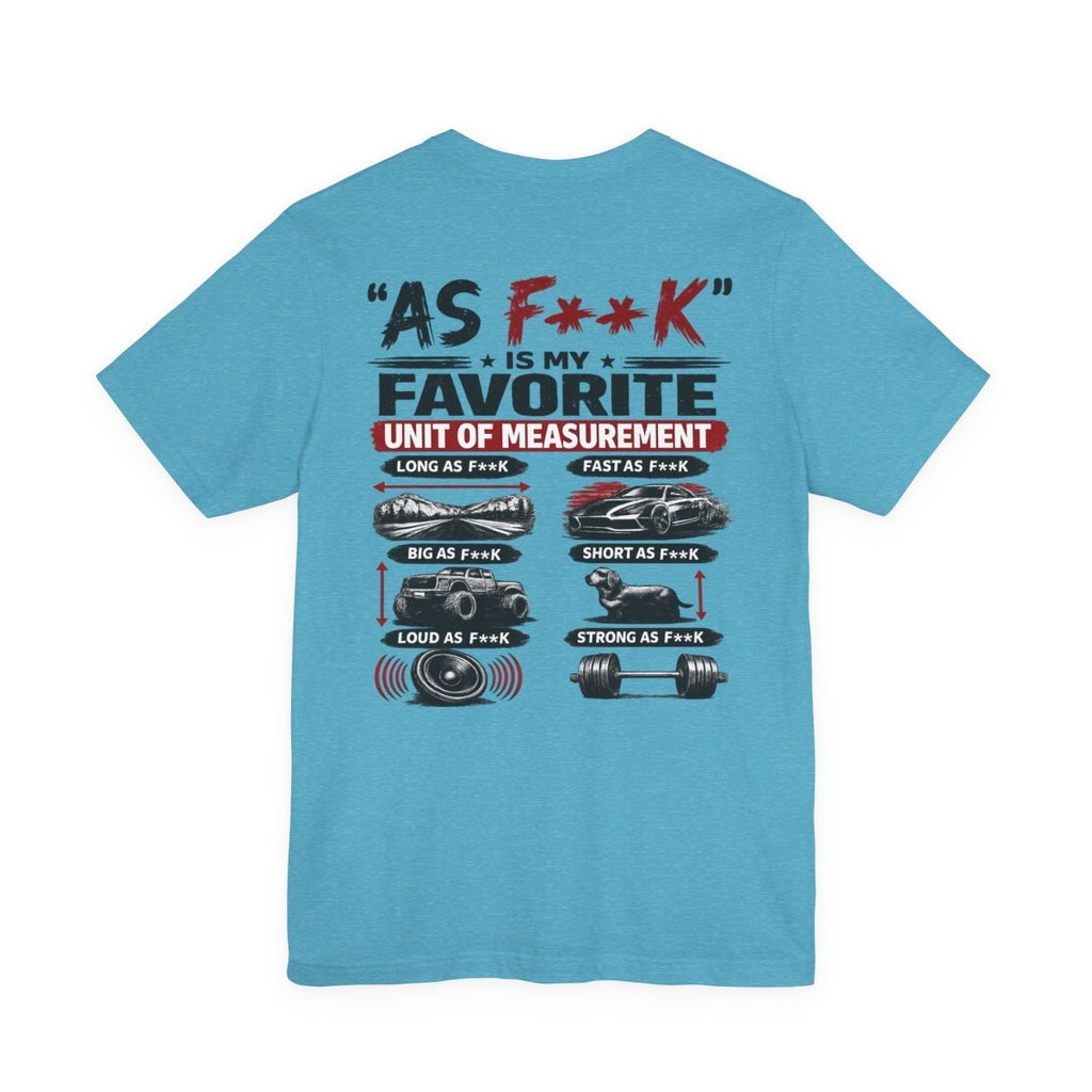 As F**K Is My Favorite Measurement Funny Front & Back Bella+Canvas 3001 T-Shirt | Slightly Salty Edition - Anything AF
