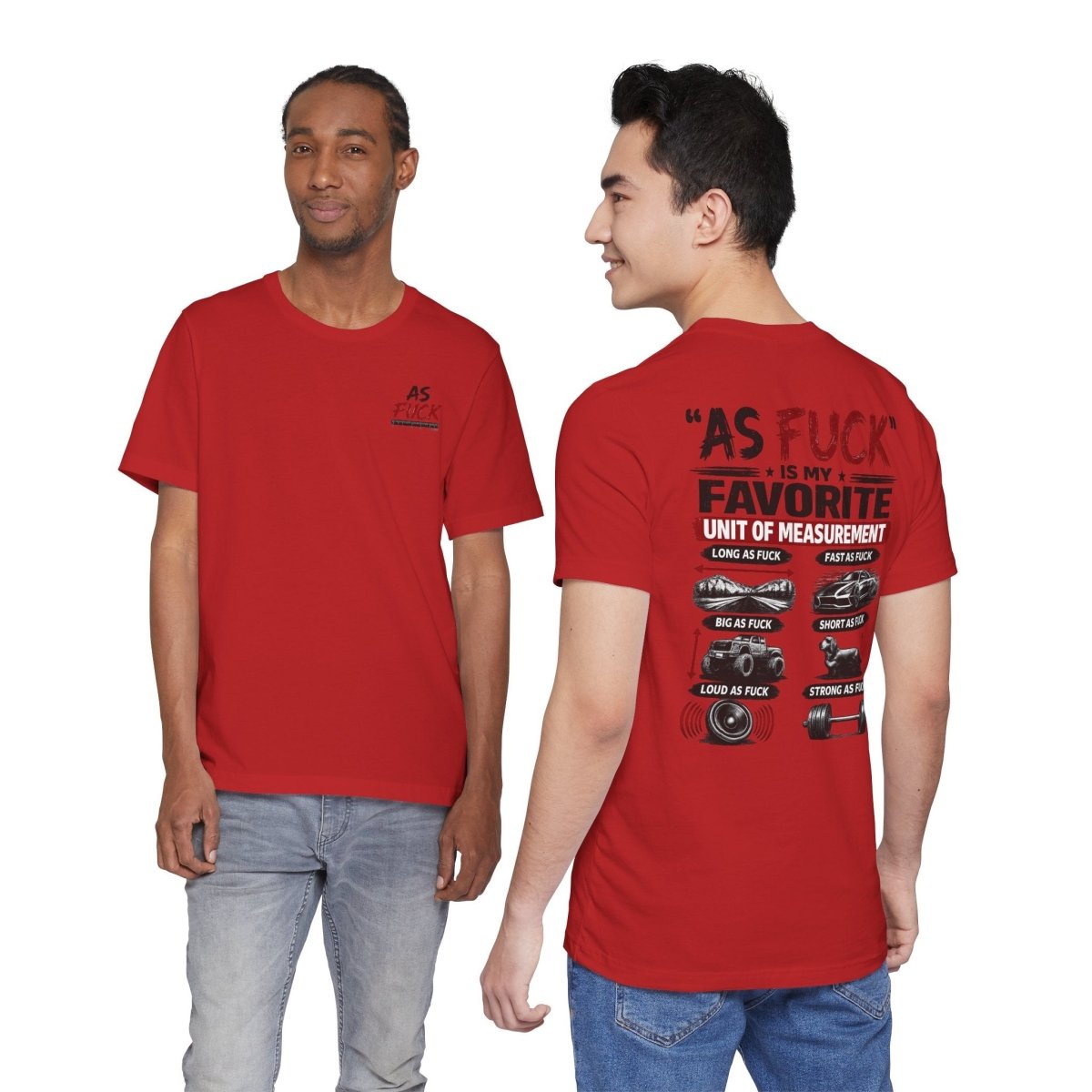 As Fuck Is My Favorite Measurement Funny Front & Back Bella+Canvas 3001 T-Shirt | Graphic Tee - Anything AF