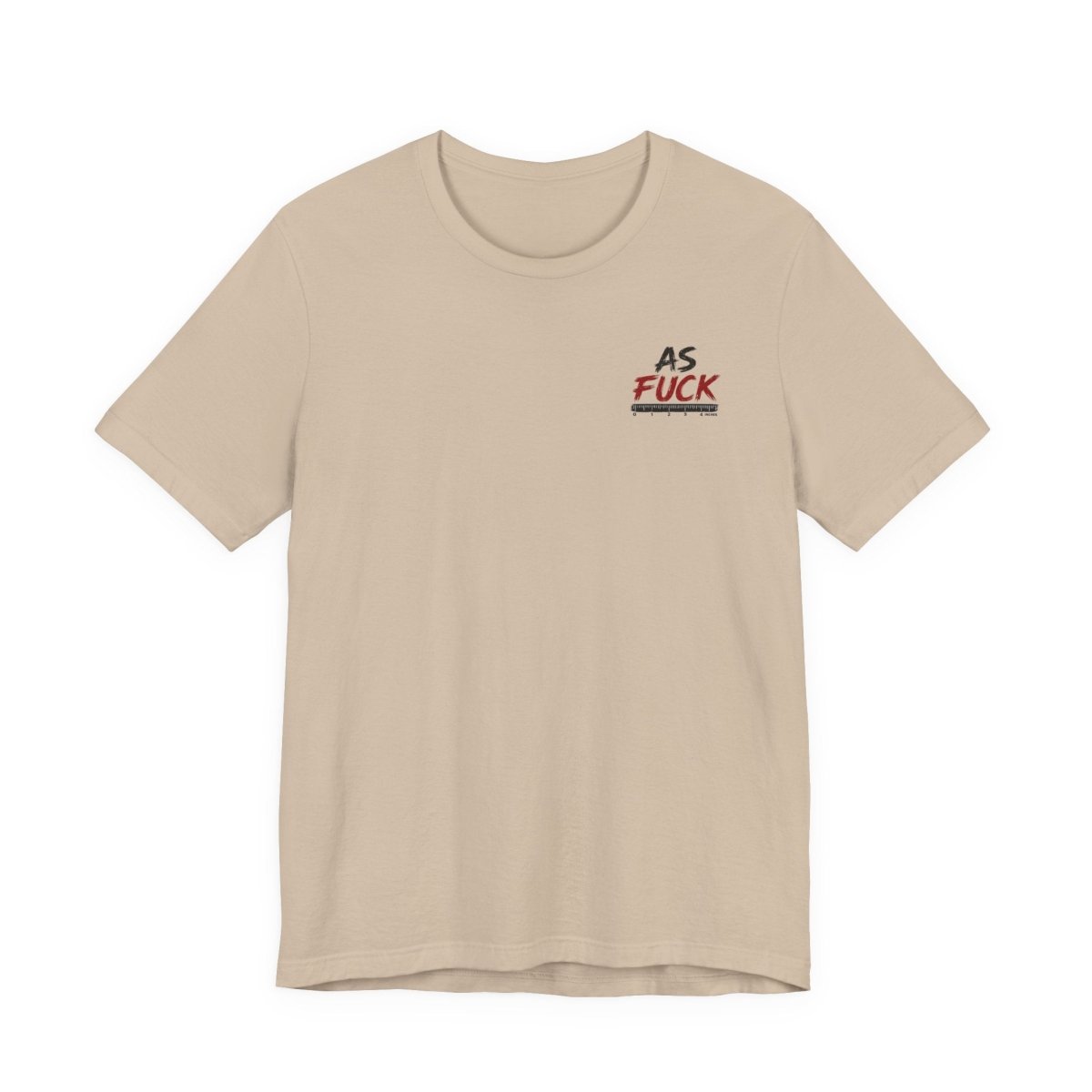 As Fuck Is My Favorite Measurement Funny Front & Back Bella+Canvas 3001 T-Shirt | Graphic Tee - Anything AF
