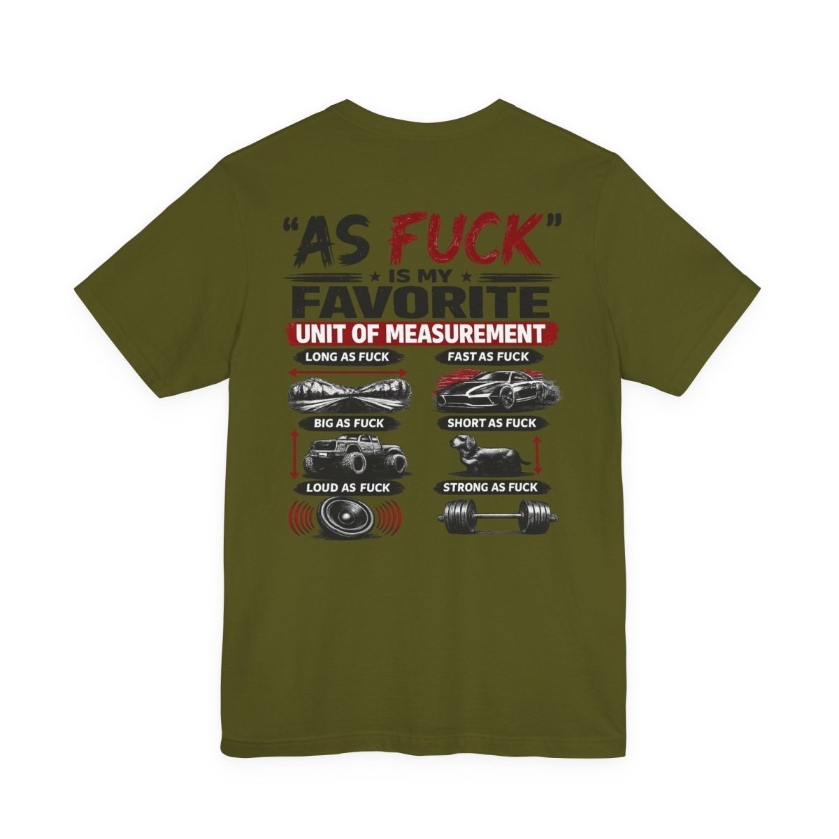 As Fuck Is My Favorite Measurement Funny Front & Back Bella+Canvas 3001 T-Shirt | Graphic Tee - Anything AF