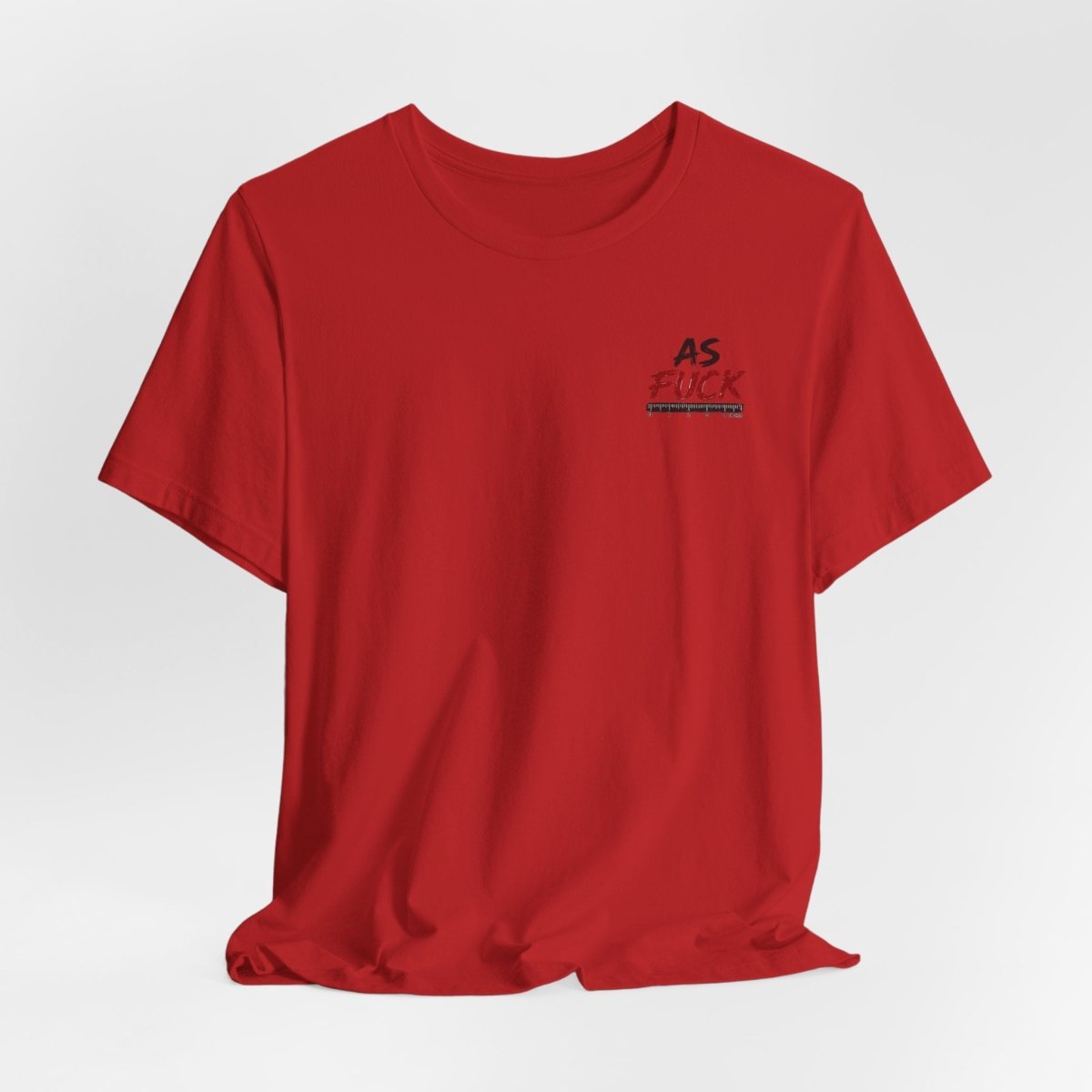 As Fuck Is My Favorite Measurement Funny Front & Back Bella+Canvas 3001 T-Shirt | Graphic Tee - Anything AF