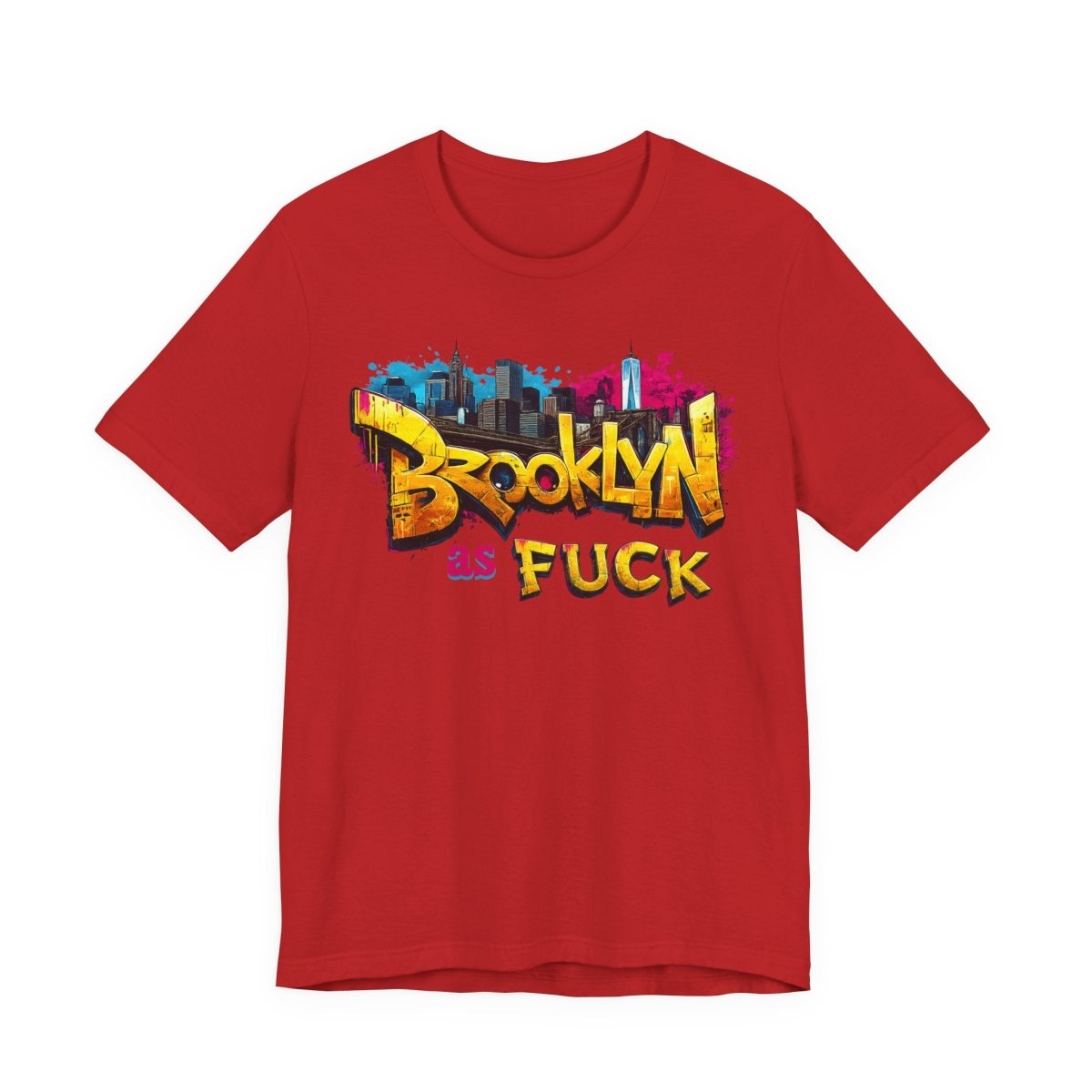 Brooklyn As Fuck T-Shirt | NYC Graffiti Skyline Bella + Canvas 3001 Tee | New York Streetwear Graphic Shirt - Anything AF