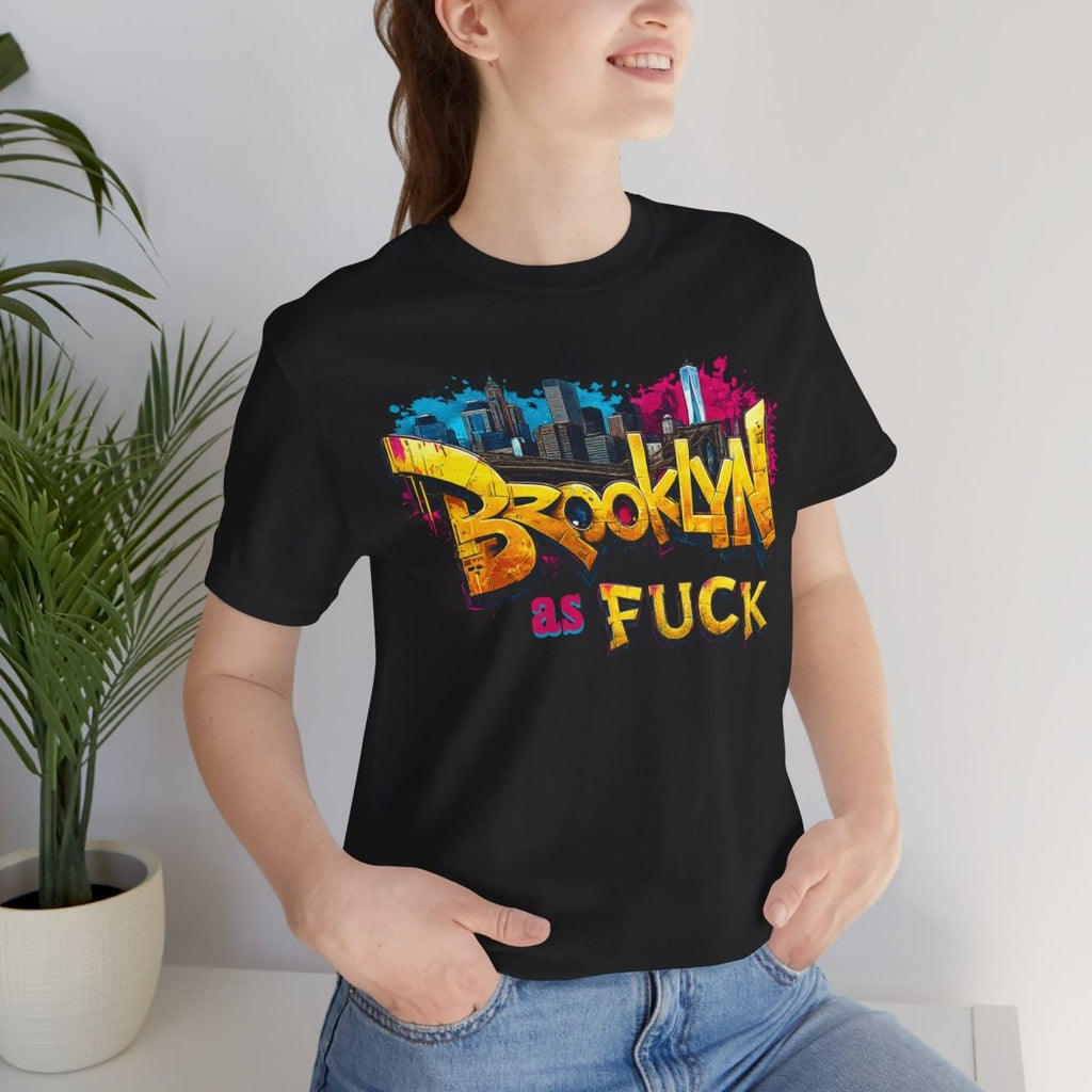Brooklyn As Fuck T-Shirt | NYC Graffiti Skyline Bella + Canvas 3001 Tee | New York Streetwear Graphic Shirt - Anything AF