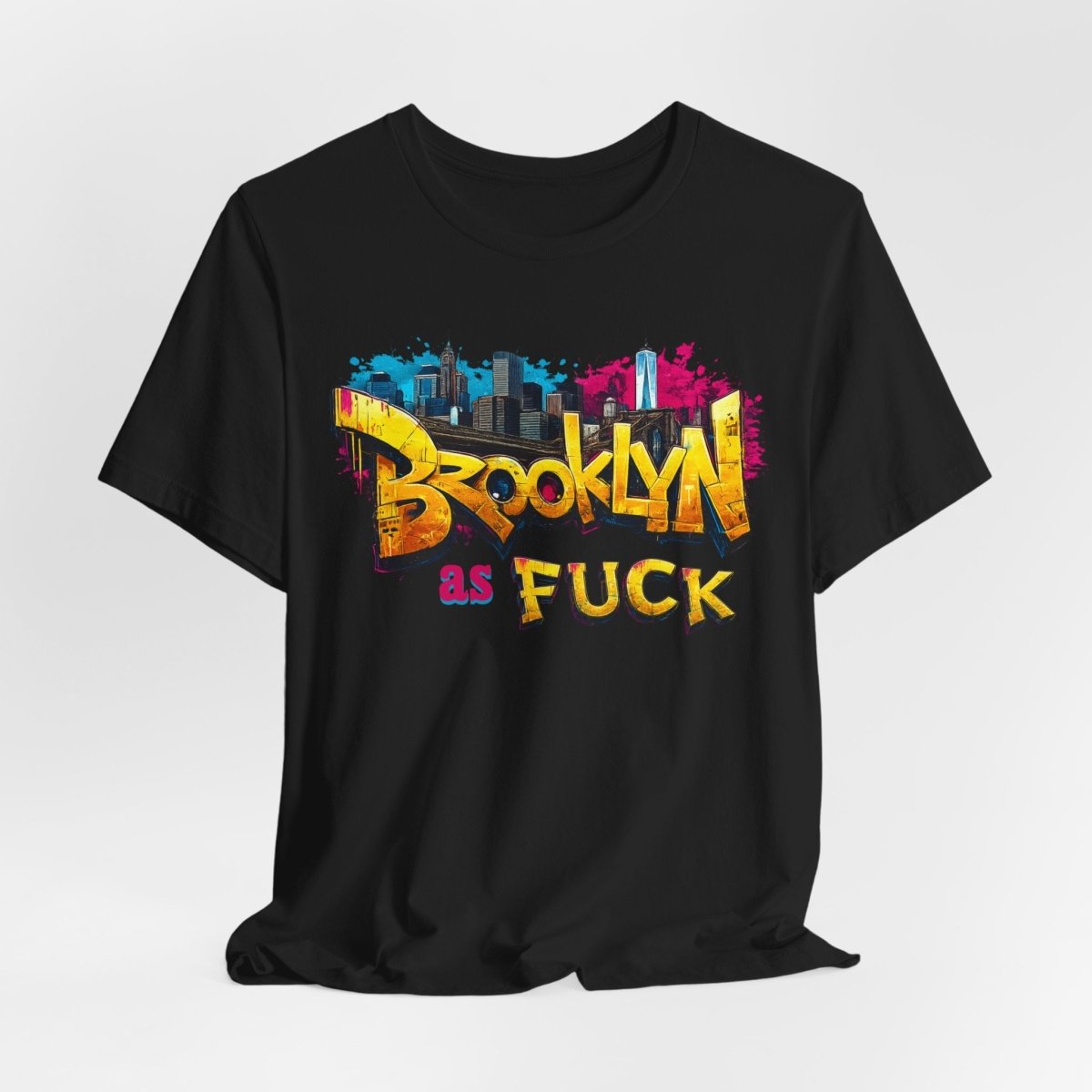 Brooklyn As Fuck T-Shirt | NYC Graffiti Skyline Bella + Canvas 3001 Tee | New York Streetwear Graphic Shirt - Anything AF