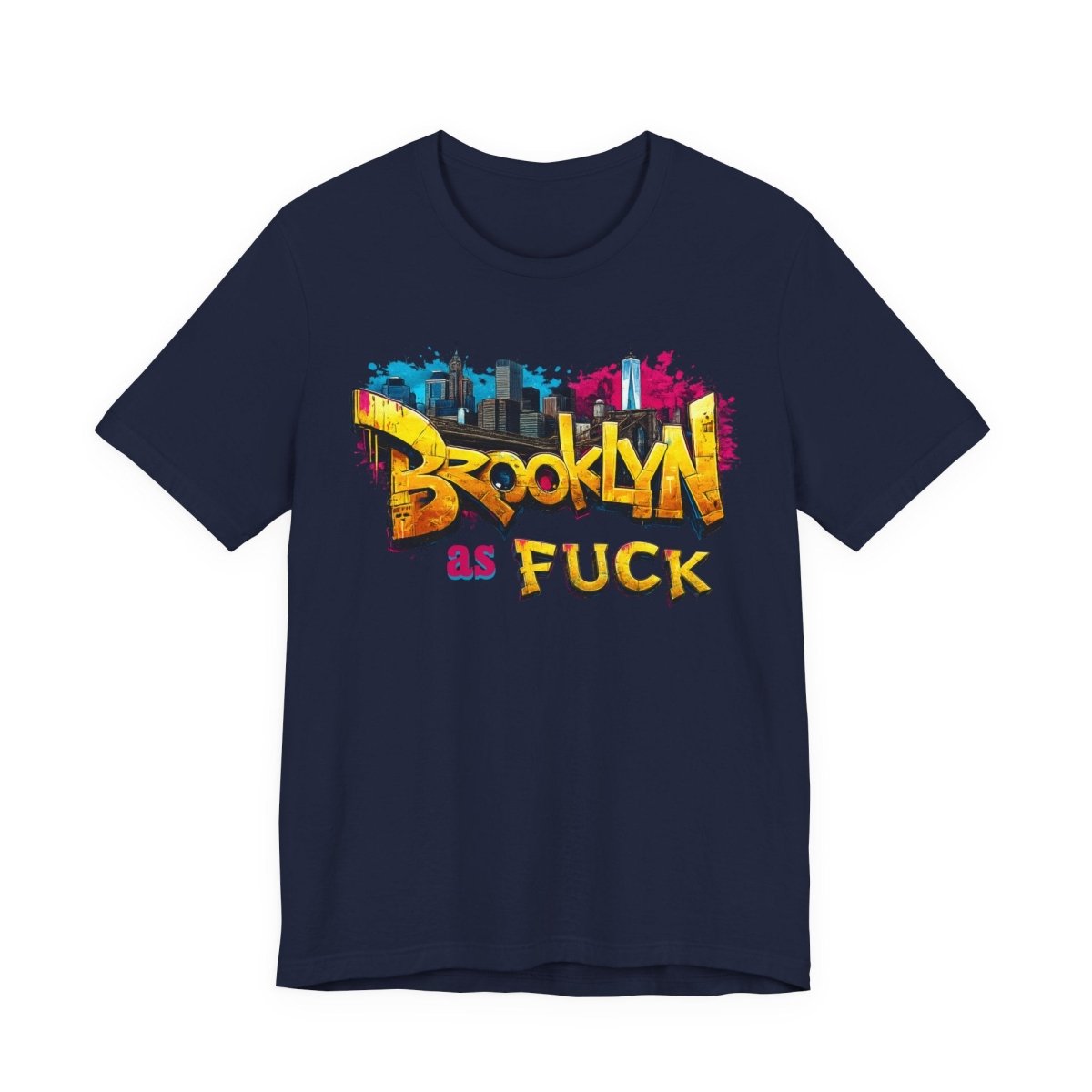 Brooklyn As Fuck T-Shirt | NYC Graffiti Skyline Bella + Canvas 3001 Tee | New York Streetwear Graphic Shirt - Anything AF