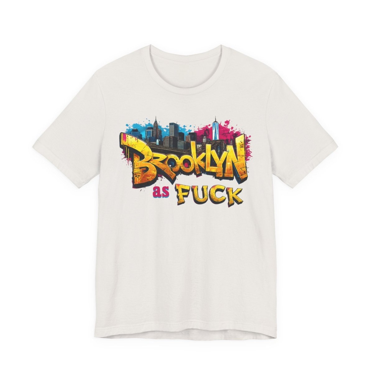 Brooklyn As Fuck T-Shirt | NYC Graffiti Skyline Bella + Canvas 3001 Tee | New York Streetwear Graphic Shirt - Anything AF