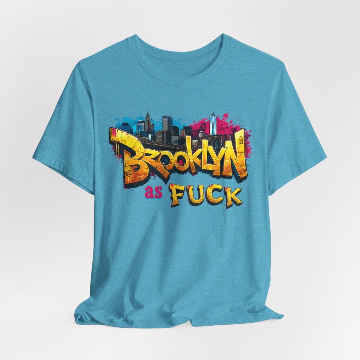 Brooklyn As Fuck T-Shirt | NYC Graffiti Skyline Bella + Canvas 3001 Tee | New York Streetwear Graphic Shirt - Anything AF