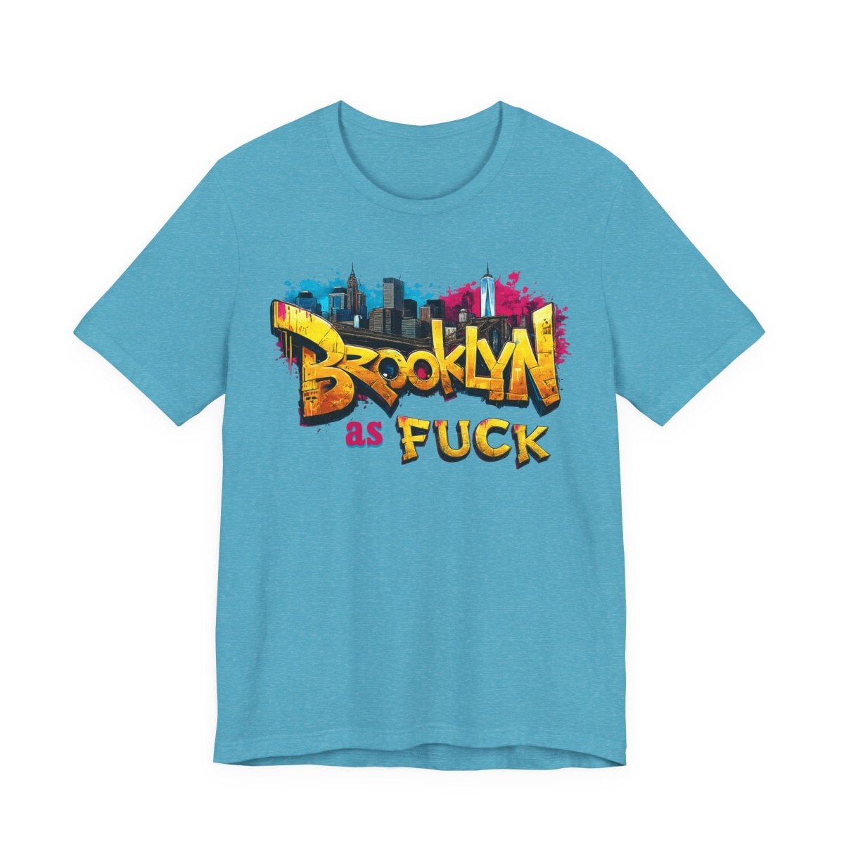 Brooklyn As Fuck T-Shirt | NYC Graffiti Skyline Bella + Canvas 3001 Tee | New York Streetwear Graphic Shirt - Anything AF