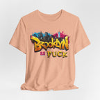 Brooklyn As Fuck T-Shirt | NYC Graffiti Skyline Bella + Canvas 3001 Tee | New York Streetwear Graphic Shirt - Anything AF