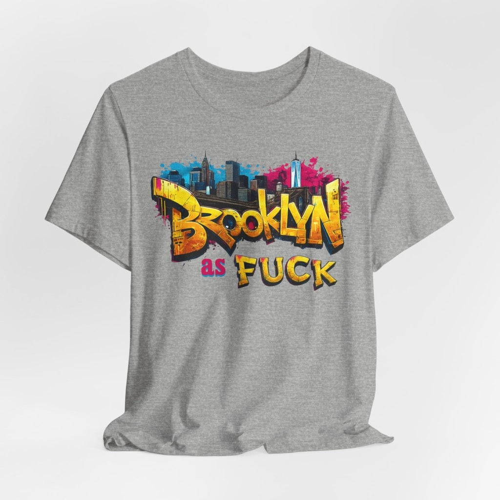 Brooklyn As Fuck T-Shirt | NYC Graffiti Skyline Bella + Canvas 3001 Tee | New York Streetwear Graphic Shirt - Anything AF