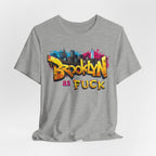 Brooklyn As Fuck T-Shirt | NYC Graffiti Skyline Bella + Canvas 3001 Tee | New York Streetwear Graphic Shirt - Anything AF