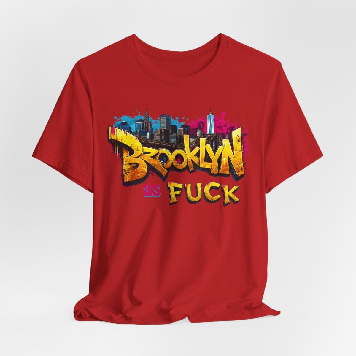 Brooklyn As Fuck T-Shirt | NYC Graffiti Skyline Bella + Canvas 3001 Tee | New York Streetwear Graphic Shirt - Anything AF