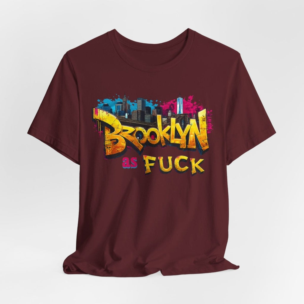 Brooklyn As Fuck T-Shirt | NYC Graffiti Skyline Bella + Canvas 3001 Tee | New York Streetwear Graphic Shirt - Anything AF