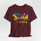 Brooklyn As Fuck T-Shirt | NYC Graffiti Skyline Bella + Canvas 3001 Tee | New York Streetwear Graphic Shirt - Anything AF