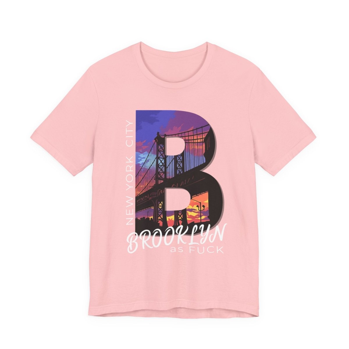 Brooklyn As Fuck T-Shirt | Sunset Bridge Graphic for Dark Colors | Bella + Canvas 3001 Tee - Anything AF