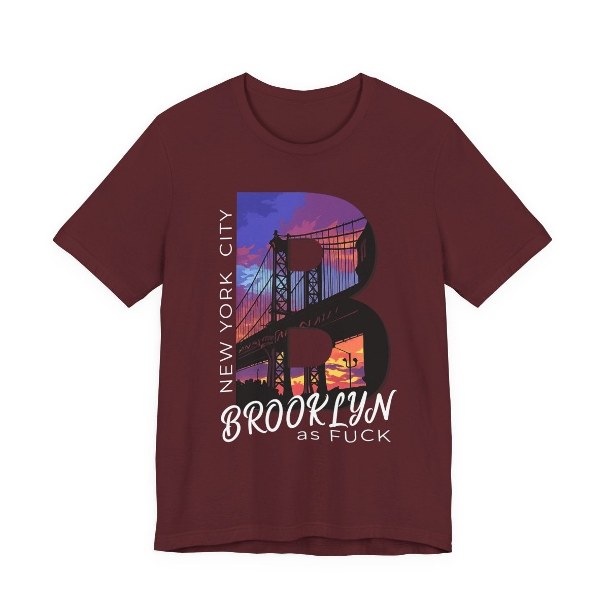 Brooklyn As Fuck T-Shirt | Sunset Bridge Graphic for Dark Colors | Bella + Canvas 3001 Tee - Anything AF