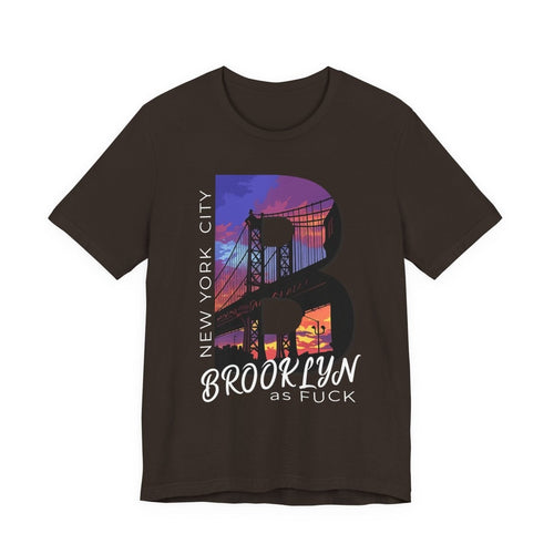 Brooklyn As Fuck T-Shirt | Sunset Bridge Graphic for Dark Colors | Bella + Canvas 3001 Tee - Anything AF