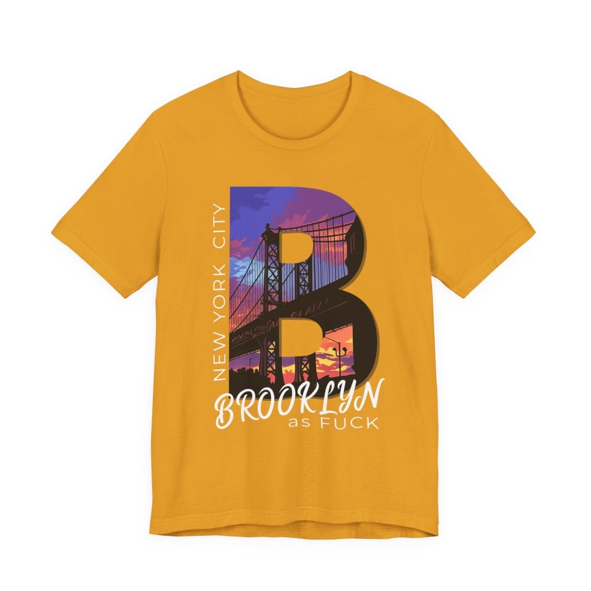 Brooklyn As Fuck T-Shirt | Sunset Bridge Graphic for Dark Colors | Bella + Canvas 3001 Tee - Anything AF