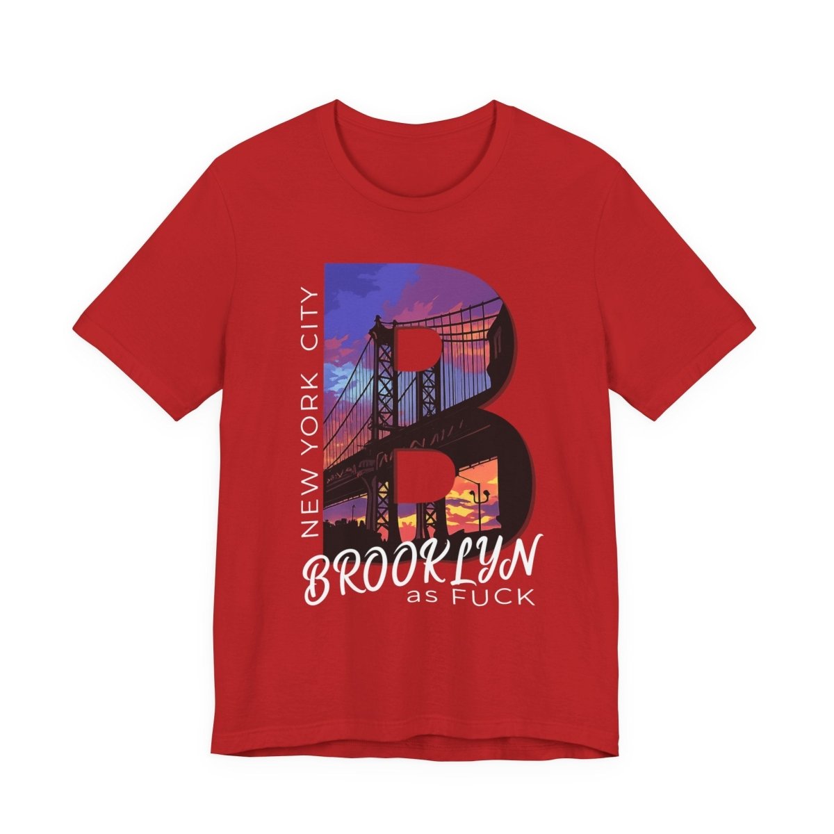 Brooklyn As Fuck T-Shirt | Sunset Bridge Graphic for Dark Colors | Bella + Canvas 3001 Tee - Anything AF
