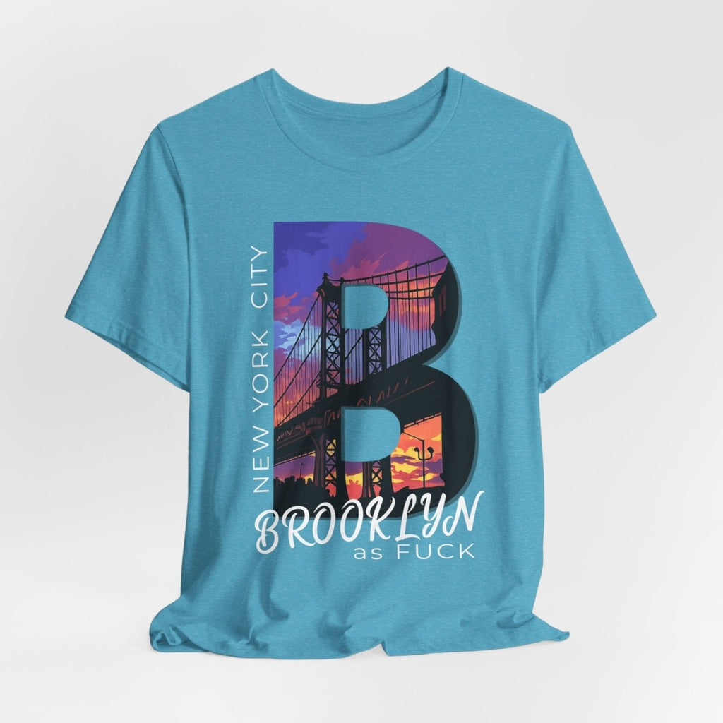 Brooklyn As Fuck T-Shirt | Sunset Bridge Graphic for Dark Colors | Bella + Canvas 3001 Tee - Anything AF