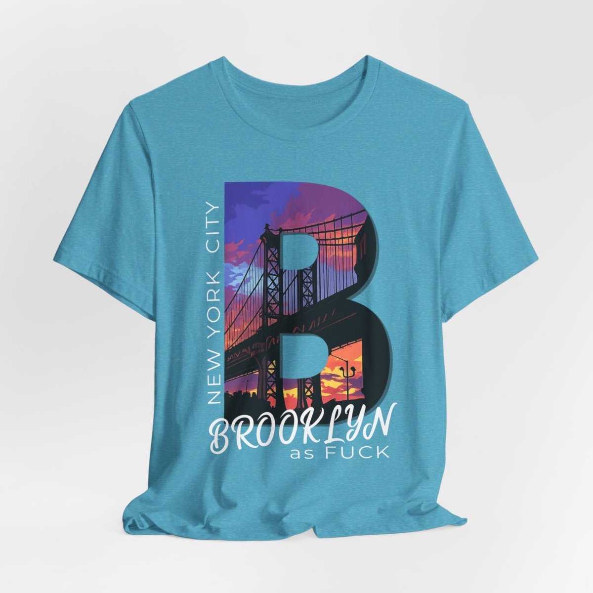 Brooklyn As Fuck T-Shirt | Sunset Bridge Graphic for Dark Colors | Bella + Canvas 3001 Tee - Anything AF