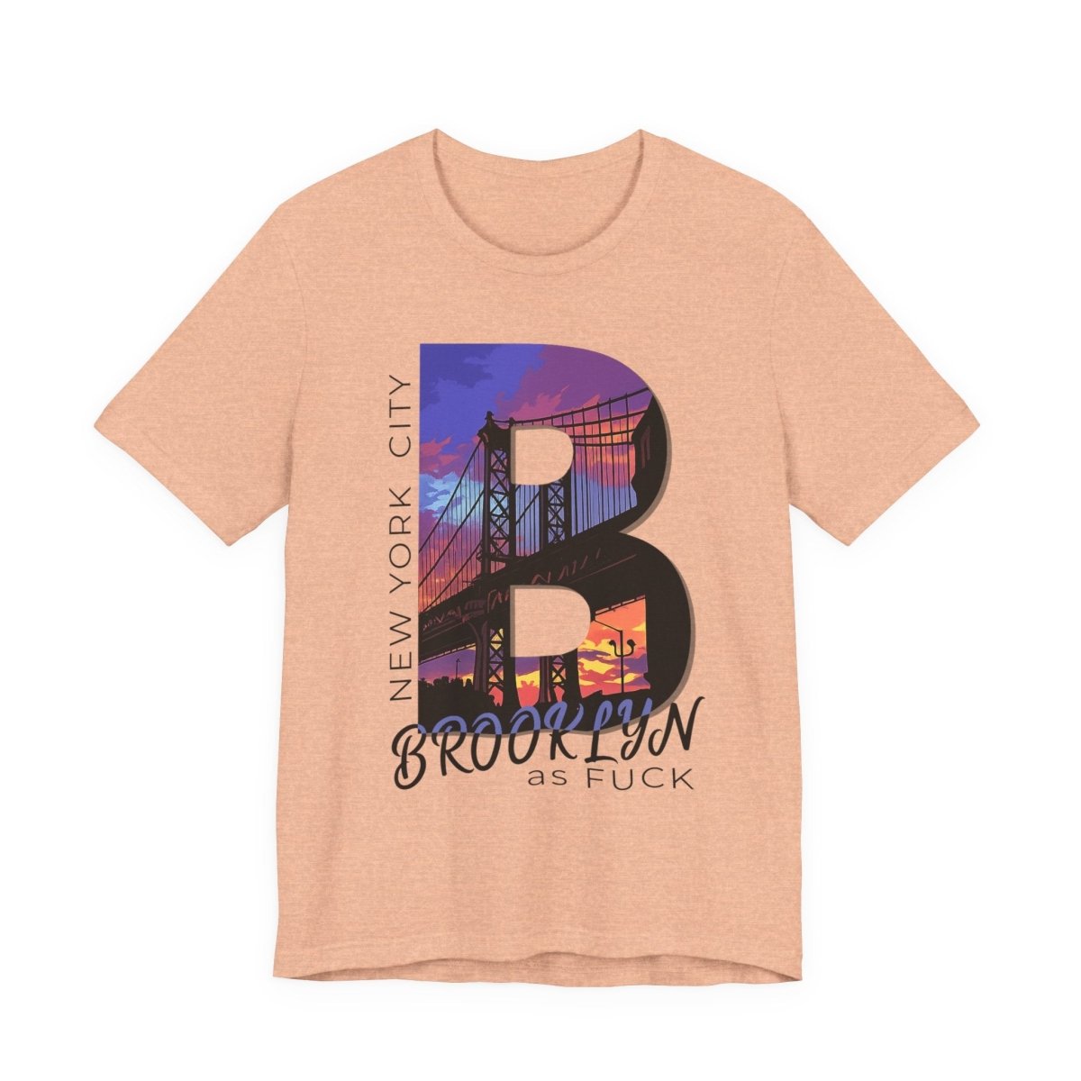 Brooklyn As Fuck T-Shirt | Sunset Bridge Graphic for Light Colors | Bella + Canvas 3001 Tee - Anything AF