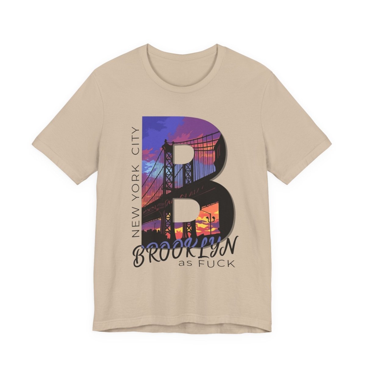 Brooklyn As Fuck T-Shirt | Sunset Bridge Graphic for Light Colors | Bella + Canvas 3001 Tee - Anything AF