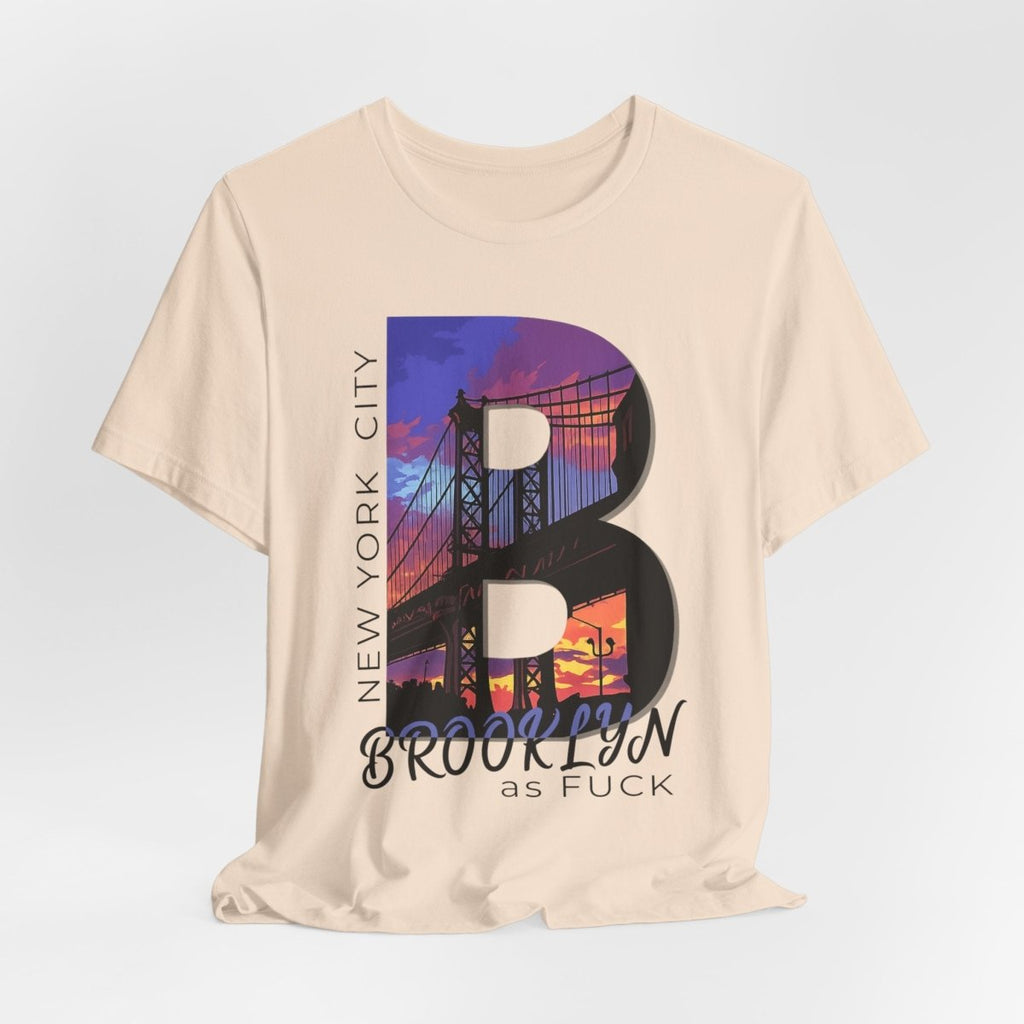 Brooklyn As Fuck T-Shirt | Sunset Bridge Graphic for Light Colors | Bella + Canvas 3001 Tee - Anything AF