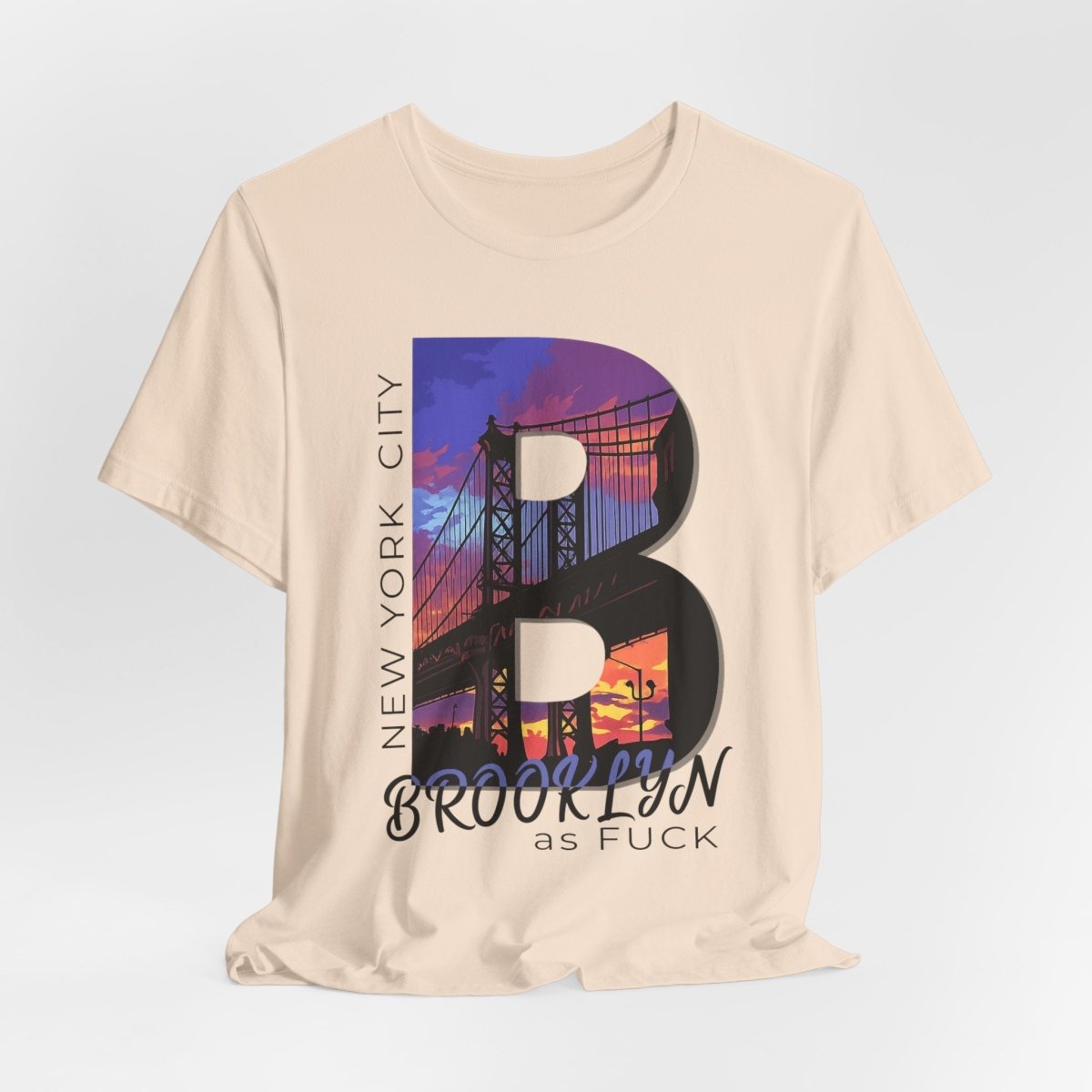 Brooklyn As Fuck T-Shirt | Sunset Bridge Graphic for Light Colors | Bella + Canvas 3001 Tee - Anything AF