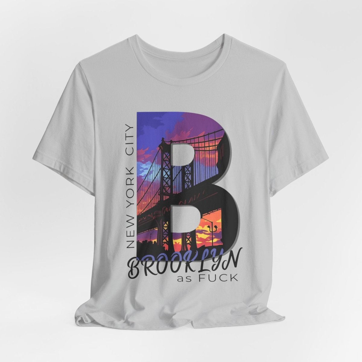 Brooklyn As Fuck T-Shirt | Sunset Bridge Graphic for Light Colors | Bella + Canvas 3001 Tee - Anything AF
