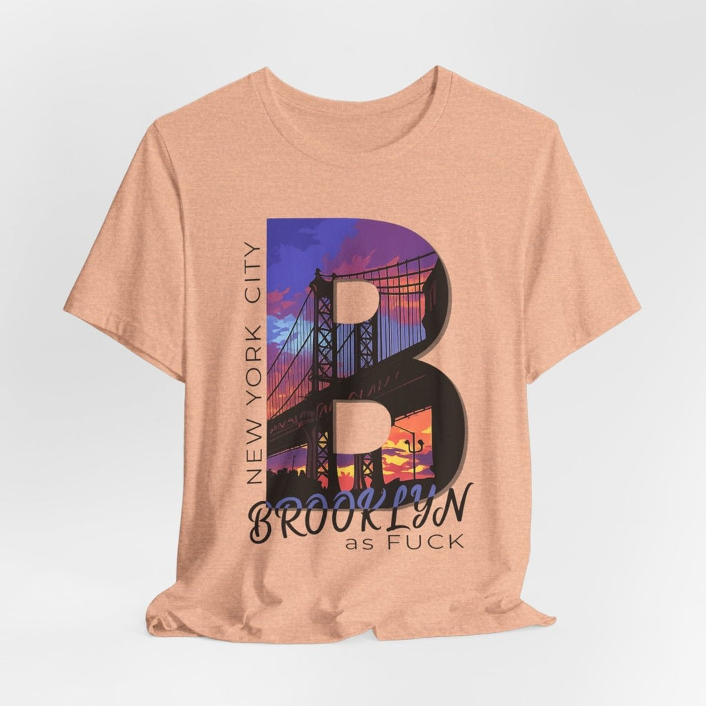 Brooklyn As Fuck T-Shirt | Sunset Bridge Graphic for Light Colors | Bella + Canvas 3001 Tee - Anything AF