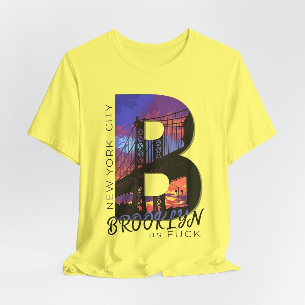 Brooklyn As Fuck T-Shirt | Sunset Bridge Graphic for Light Colors | Bella + Canvas 3001 Tee - Anything AF