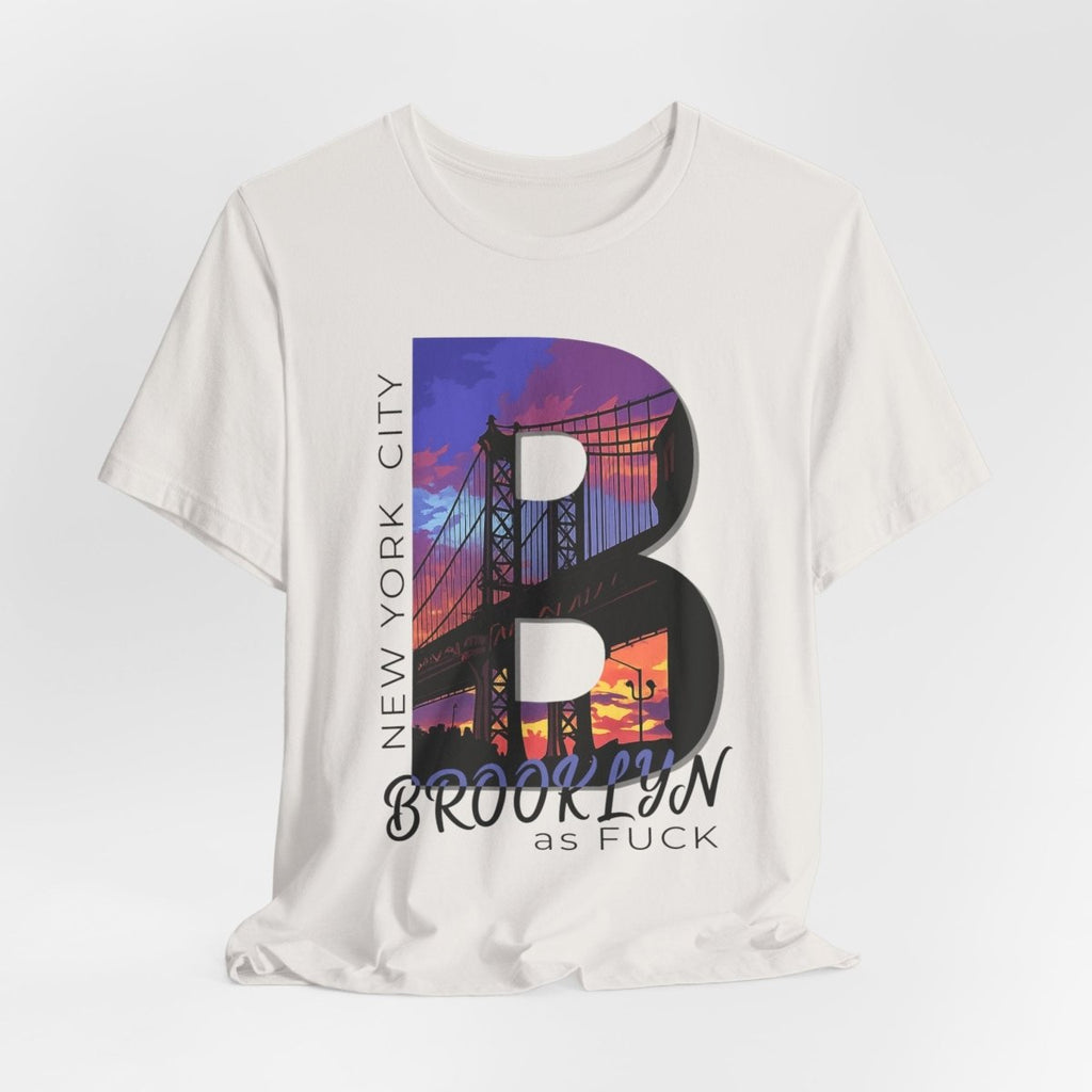 Brooklyn As Fuck T-Shirt | Sunset Bridge Graphic for Light Colors | Bella + Canvas 3001 Tee - Anything AF