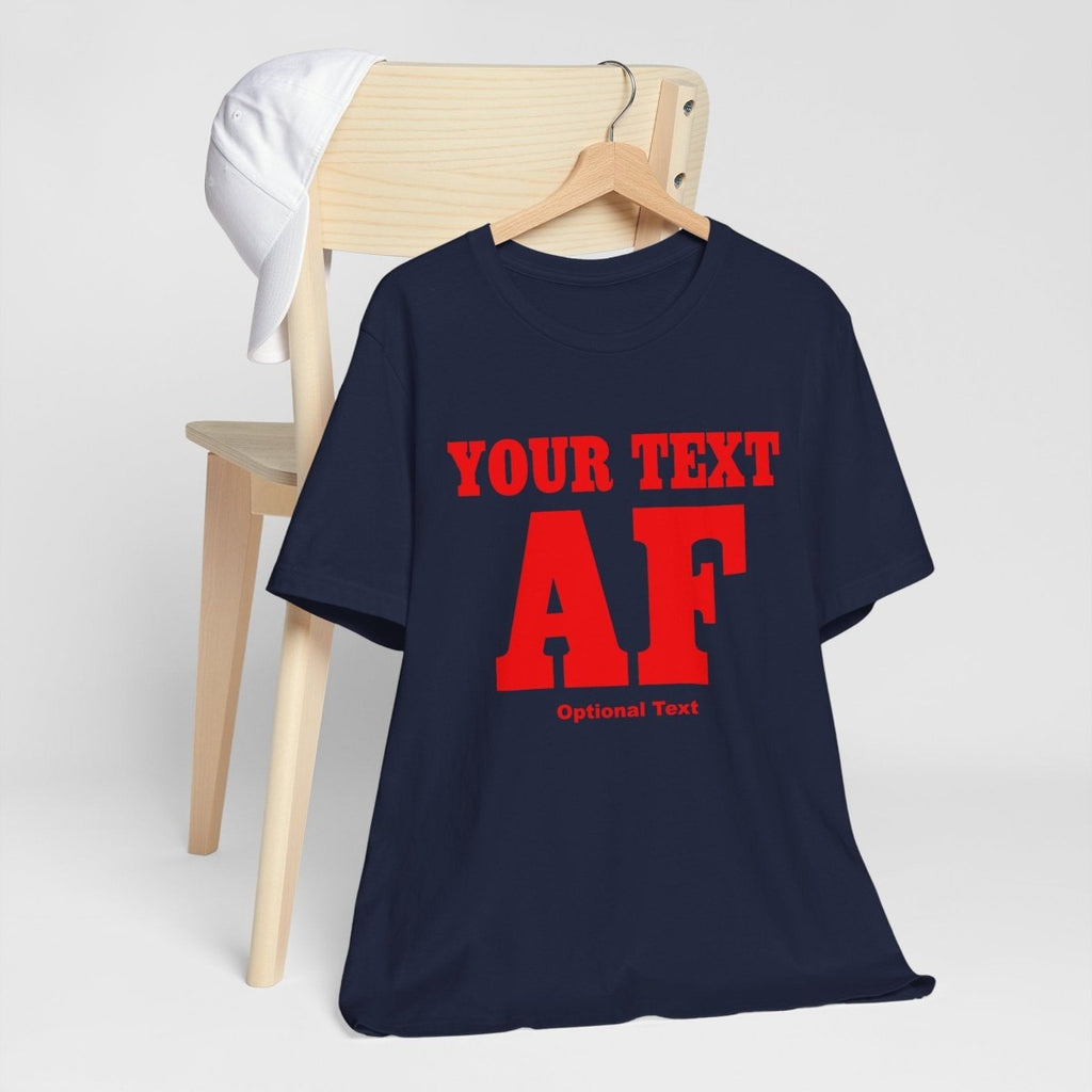 Copy of Personalized Anything AF Shirt | Personalized AF T-Shirt with Your Custom Text & Design in Red Print - Anything AF